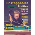 Unstoppable!: Positive Thinking for Pool Players - 2nd Edition