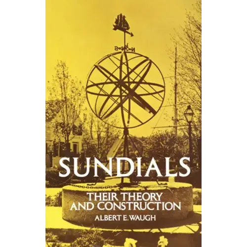 Sundials: Their Theory and Construction