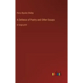 A Defence of Poetry and Other Essays: in large print
