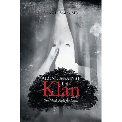Alone Against the Klan; One Man's Fight for Justice