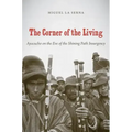 The Corner of the Living: Ayacucho on the Eve of the Shining Path Insurgency
