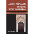 Zadokite Propaganda in the Late Second Temple Period
