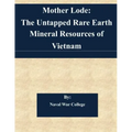 Mother Lode: The Untapped Rare Earth Mineral Resources of Vietnam