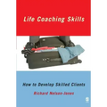 Life Coaching Skills: How to Develop Skilled Clients