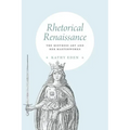 Rhetorical Renaissance: The Mistress Art and Her Masterworks