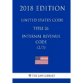 United States Code - Title 26 - Internal Revenue Code (2/7) (2018 Edition)