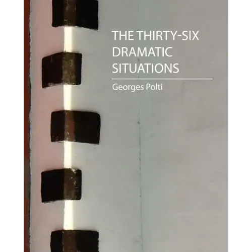 The Thirty-Six Dramatic Situations (Georges Polti)