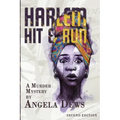 Harlem Hit & Run: A Murder Mystery by Angela Dews