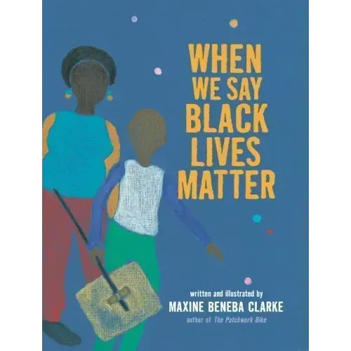 When We Say Black Lives Matter