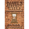 Daniel's Seventy Weeks - A Commentary On Daniel 9