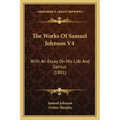 The Works Of Samuel Johnson V4: With An Essay On His Life And Genius (1801)