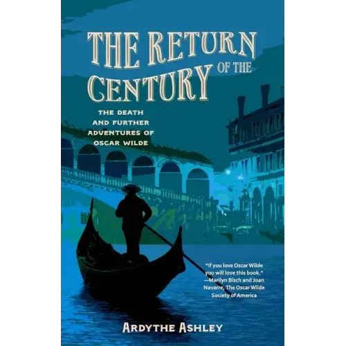 The Return of the Century: The Death and Further Adventures of Oscar Wilde