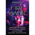 Fire Magic: Secrets of Witchcraft, Spells, Candle Burning Rituals, Norse Paganism, and Divination