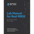Lab Manual for Real MBSE: Model-Based Systems Engineering (MBSE) Using LML and Innoslate