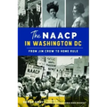 The NAACP in Washington, DC: From Jim Crow to Home Rule