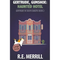 Gertrude, Gumshoe: Haunted Hotel