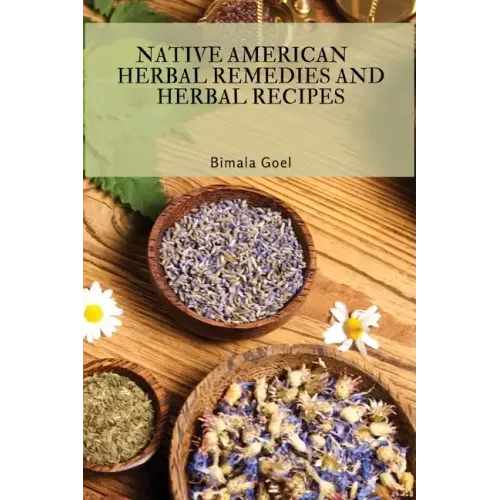 Native American Herbal Remedies and Herbal Recipes
