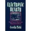 Electronic Hearth: Creating an American Television Culture