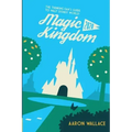 The Thinking Fan's Guide to Walt Disney World: Magic Kingdom 2020