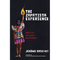 The Zapatista Experience: Rebellion, Resistance, and Autonomy