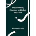 The Northmen, Columbus and Cabot, 985-1503