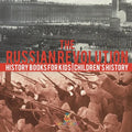 The Russian Revolution - History Books for Kids Children's History
