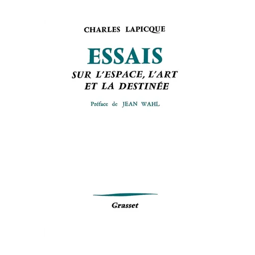 Essais Sur l'Espace, l'Art Et La Destinee