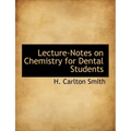 Lecture-Notes on Chemistry for Dental Students