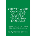 Create Your Own Hair Care Line With Less Than $500 Dollars!