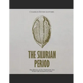 The Silurian Period: The History of the Prehistoric Era When Life Formed on Land