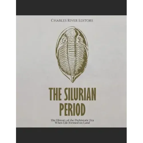 The Silurian Period: The History of the Prehistoric Era When Life Formed on Land