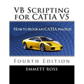VB Scripting for CATIA V5: How to Program CATIA Macros