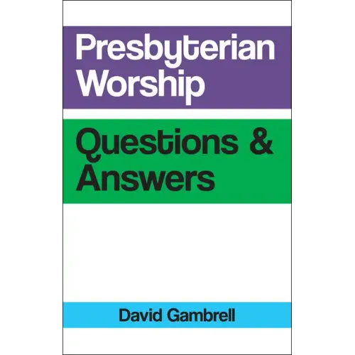 Presbyterian Worship Questions and Answers