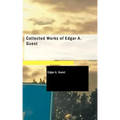 Collected Works of Edgar A. Guest