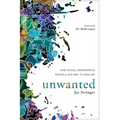 Unwanted: How Sexual Brokenness Reveals Our Way to Healing