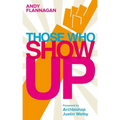 Those Who Show Up