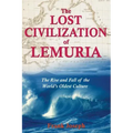 The Lost Civilization of Lemuria: The Rise and Fall of the World's Oldest Culture