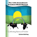 The 13Th Amendment Freedom Week Manual: Celebrating America's Freedom