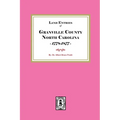 Granville County, North Carolina Land Entries, 1778-1877