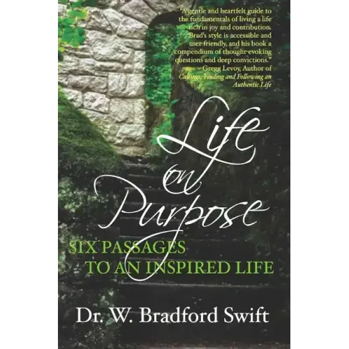 Life on Purpose: Six Passages to an Inspired Life