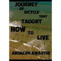 Journey of bicycle that taught how to live