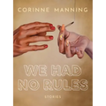 We Had No Rules