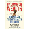 Uncommon Wealth: Britain and the Aftermath of Empire