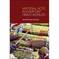Material Acts in Everyday Hindu Worlds
