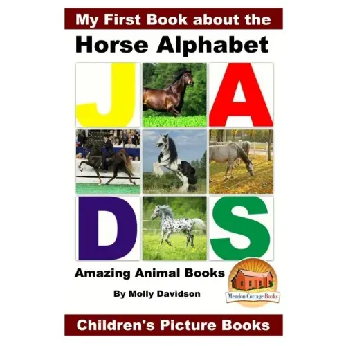 My First Book about the Horse Alphabet - Amazing Animal Books - Children's Picture Books