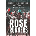 Rose Runners: Chronicles of the Kentucky Derby Winners