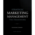Strategic Marketing Management - The Framework, 10th Edition