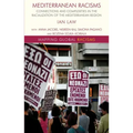 Mediterranean Racisms: Connections and Complexities in the Racialization of the Mediterranean Region