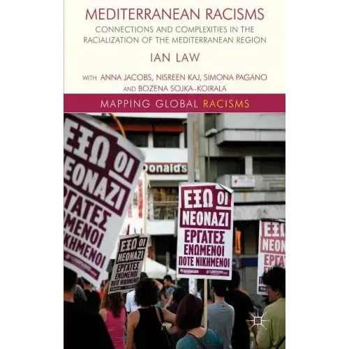 Mediterranean Racisms: Connections and Complexities in the Racialization of the Mediterranean Region