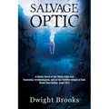 Salvage Optic: A Gothic Novel of the Timor-Laut and Tanembar Archipelagoes, and of the Terrible Island of Bali. Dutch East Indies, Anno 1674